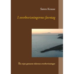 I overbevisningernes favntag: En rejse gennem tidernes overbevisninger
