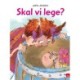 Skal vi lege?