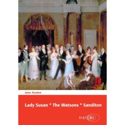 Lady Susan * The Watsons * Sanditon