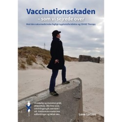 Vaccinationsskaden – som vi sejrede over: Med den naturmedicinske faglige sygdomsforståelse og CEASE Therapy