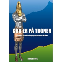 Gud er på tronen: - studier I Daniels bog og relaterede skrifter
