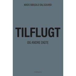 TILFLUGT: og andre digte