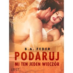 Podaruj mi ten jeden wieczór – opowiadanie erotyczne