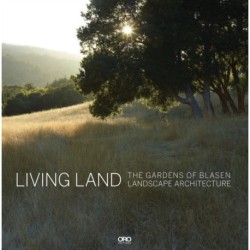 Living Land: The Gardens of Blasen Landscape Architecture
