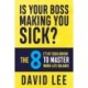 Is Your Boss Making You Sick?: The 8 E's of Equilibrium to Master Work-Life Balance
