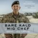 Bare kald mig chef: General i krig for fred