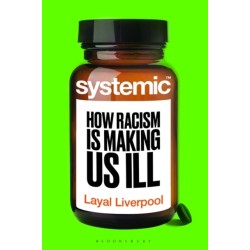 Systemic: How Racism Harms Health - and What We Can Do About It