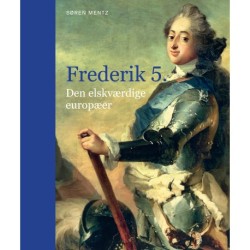 Frederik 5.: Den elskværdige europæer