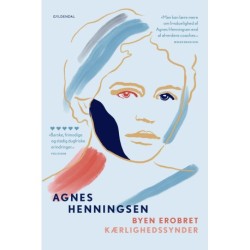 Byen erobret / Kærlighedssynder: Med efterord af Suzanne Brøgger