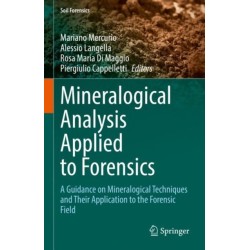 Mineralogical Analysis Applied to Forensics: A Guidance on Mineralogical Techniques and Their Application to the Forensic Field