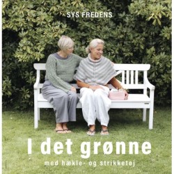 I det grønne: med hækle- og strikketøj