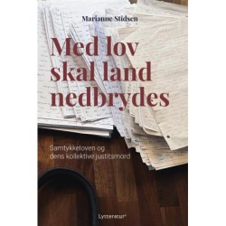 Med lov skal land nedbrydes: Samtykkeloven og dens kollektive justitsmord