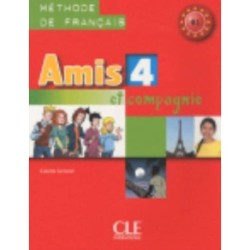 Amis et compagnie: Livre de l'eleve 4