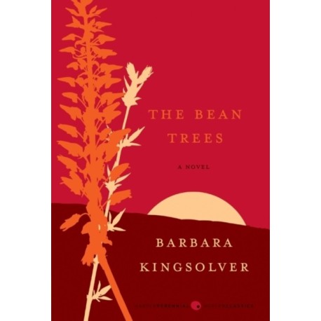 The Bean Trees: A Novel