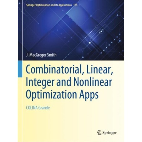 Combinatorial, Linear, Integer and Nonlinear Optimization Apps: COLINA Grande
