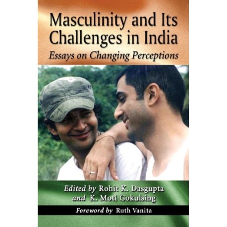 Masculinity and Its Challenges in India: Essays on Changing Perceptions