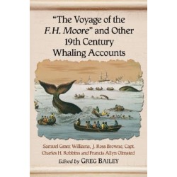 The "The Voyage of the F.H. Moore" and Other 19th Century Whaling Accounts