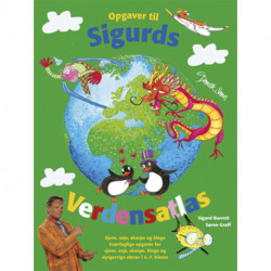 Opgaver til Sigurds Verdensatlas Sangbog: sjove, seje, skarpe og kloge tværfaglige opgaver for sjove, seje, skarpe, kloge og nysgerrige elever i 4.-7. klasse