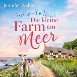 Hollywell Hearts: Die kleine Farm am Meer: Roman