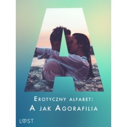 Erotyczny alfabet: A jak Agorafilia – zbiór opowiadań