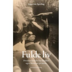 Fulde liv: Hvordan kvinder har drukket og er blevet set på imens