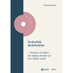 Dydsetisk skoleledelse: Kunsten at udføre det rigtige arbejde på den rigtige måde