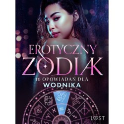 Erotyczny zodiak: 10 opowiadań dla Wodnika