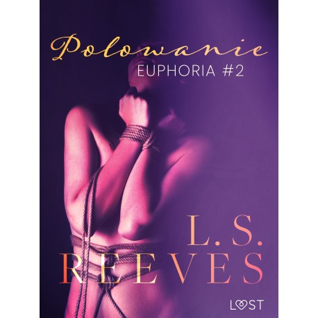 Euphoria -2: Polowanie – seria erotyczna BDSM