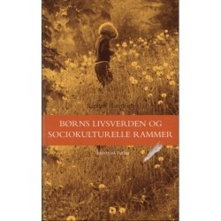 Børns livsverden og sociokulturelle rammer
