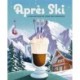 Apres Ski: 100 Cozy Drinks to Warm Up Your Winter