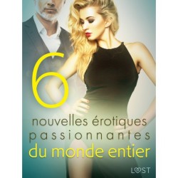 6 nouvelles érotiques passionnantes du monde entier