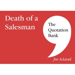 The Quotation Bank: Death of A Salesman Revision and Study Guide for English Literature