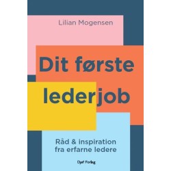 Dit første lederjob: Råd og inspiration fra erfarne ledere