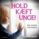 Hold kæft, unge!: En sand historie