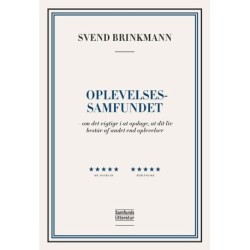 Oplevelsessamfundet: om det vigtige i at opdage, at dit liv består af andet end oplevelser