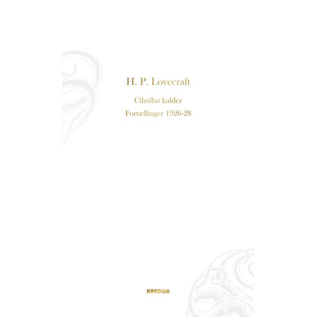 Cthulhu kalder. Fortællinger 1926-1928: Fortællinger 1926-1928