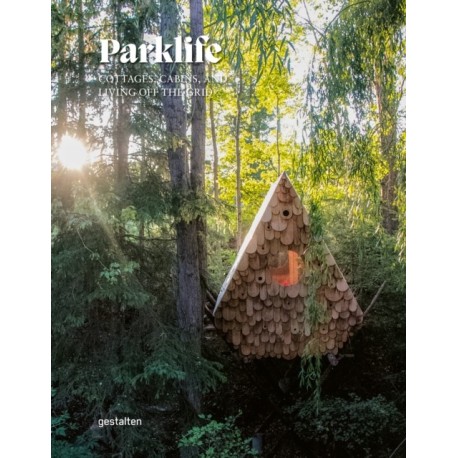 Parklife Hideaways: Cottages and Cabins in North American Parklands