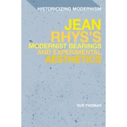 Jean Rhys's Modernist Bearings and Experimental Aesthetics