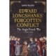 Edward Longshanks' Forgotten Conflict: The Anglo-French War 1294-1303