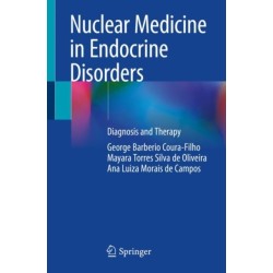 Nuclear Medicine in Endocrine Disorders: Diagnosis and Therapy