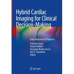 Hybrid Cardiac Imaging for Clinical Decision-Making: From Diagnosis to Prognosis