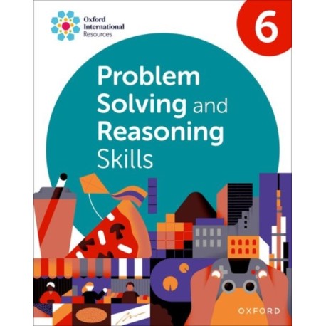 Oxford International Skills: Problem Solving and Reasoning: Practice Book 6