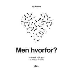 Men hvorfor?: Fortællinger fra de utro og fakta om utroskab