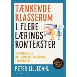 Tænkende klasserum i flere læringskontekster: Supplement til Det tænkende klasserum i matematik
