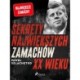 Sekrety największych zamachów XX wieku