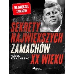 Sekrety największych zamachów XX wieku