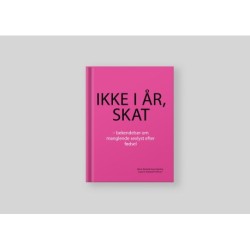 Ikke i år, skat: – bekendelser om manglende sexlyst efter fødslen