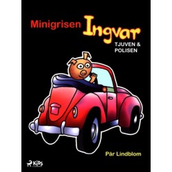 Minigrisen Ingvar, tjuven och polisen