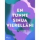 En tunne sinua vierelläni