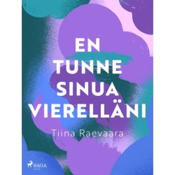 En tunne sinua vierelläni